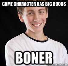 game character has big boobs boner - game character has big boobs boner  High School Freshman