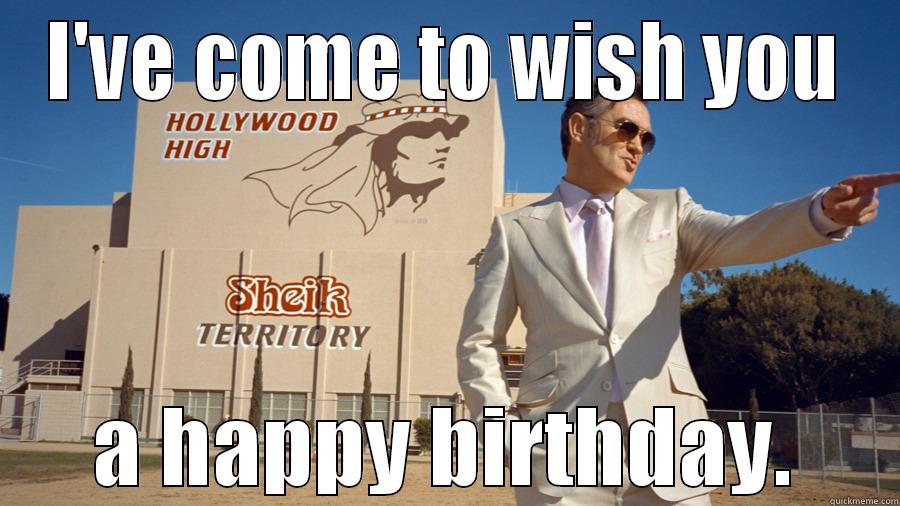 I'VE COME TO WISH YOU A HAPPY BIRTHDAY. Misc