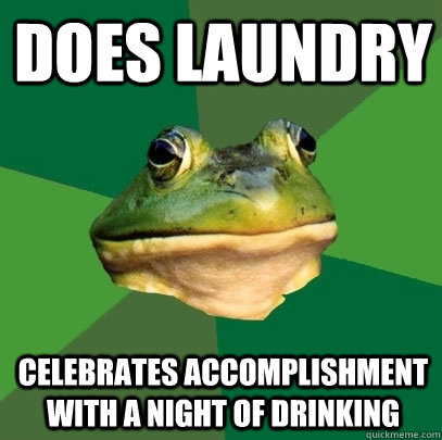 Does Laundry celebrates accomplishment with a night of drinking  Foul Bachelor Frog