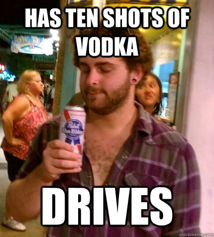 has ten shots of vodka drives  