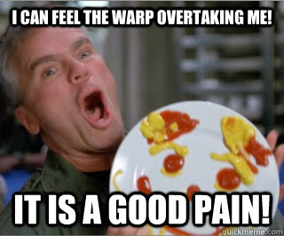 I can feel the Warp overtaking me! It is a good pain! - I can feel the Warp overtaking me! It is a good pain!  Warp ONeill