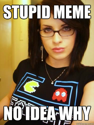 stupid meme no idea why  Cool Chick Carol