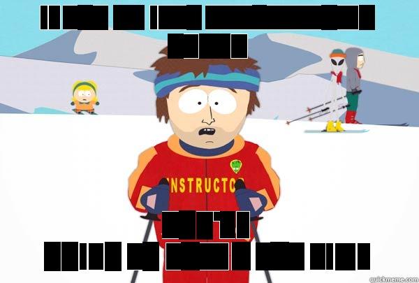 IF YOU GO INTO ANAPHYLACTIC SHOCK YOU'RE GOING TO HAVE A BAD TIME Super Cool Ski Instructor