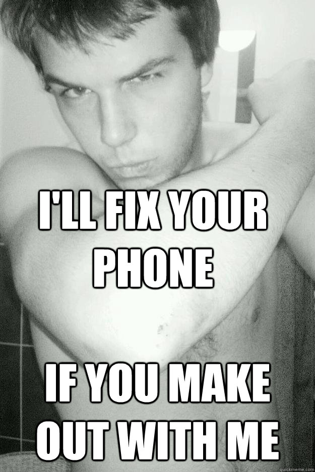 I'll fix your phone if you make out with me  Birdman