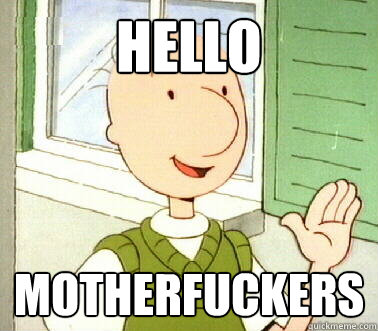 Hello motherfuckers  