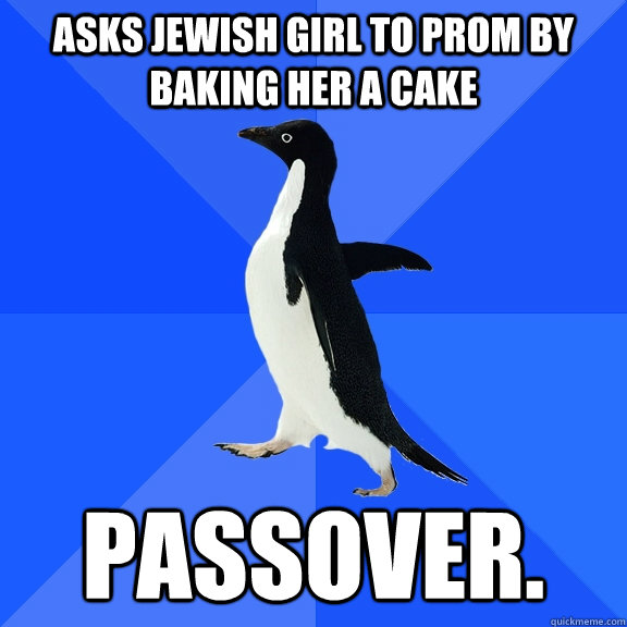 Asks Jewish Girl to prom by baking her a cake passover.  Socially Awkward Penguin