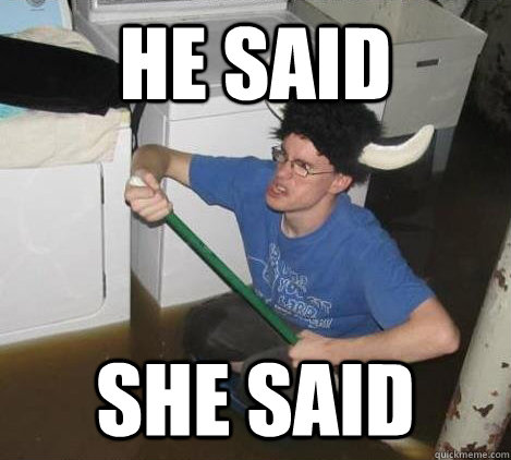 he said she said  They said