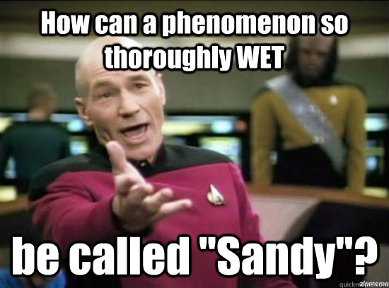 How can a phenomenon so thoroughly WET be called 