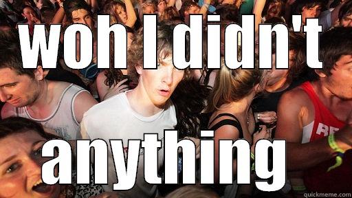 WOH I DIDN'T ANYTHING  Sudden Clarity Clarence