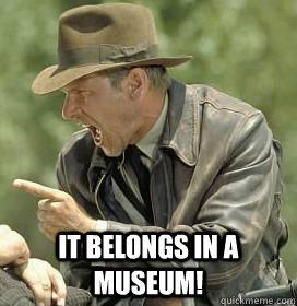 it belongs in a museum!  -  it belongs in a museum!   Misc