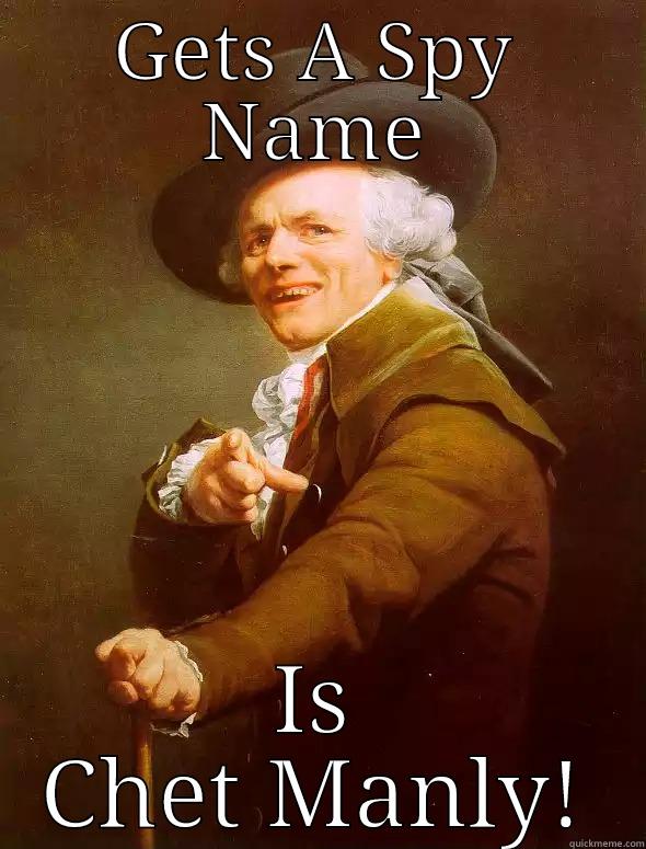 GETS A SPY NAME IS CHET MANLY! Joseph Ducreux