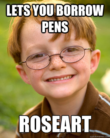 Lets you borrow pens RoseArt  Disappointing Childhood Friend