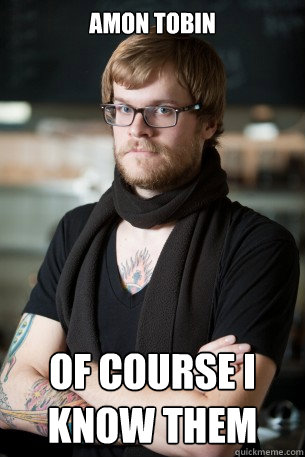 Amon Tobin Of course I know them  Hipster Barista