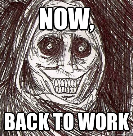 Now, Back to work  Never Alone
