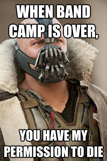 when band camp is over, You have my permission to die - when band camp is over, You have my permission to die  Bad Jokes Bane