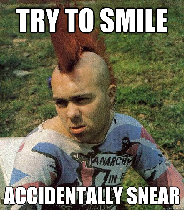 Try to smile accidentally snear  
