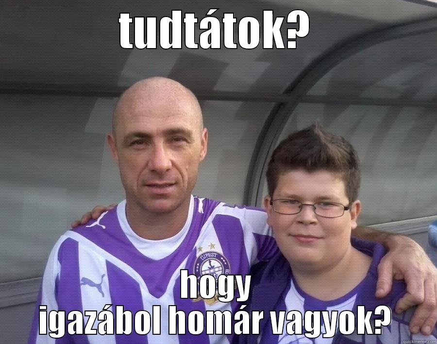 ujpest güni - TUDTÁTOK? HOGY IGAZÁBOL HOMÁR VAGYOK? Misc