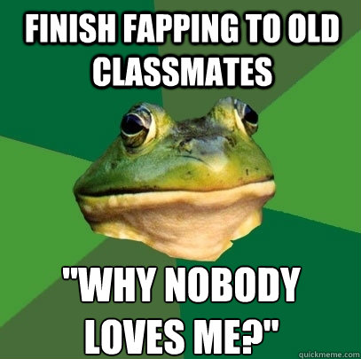 finish fapping to old classmates 