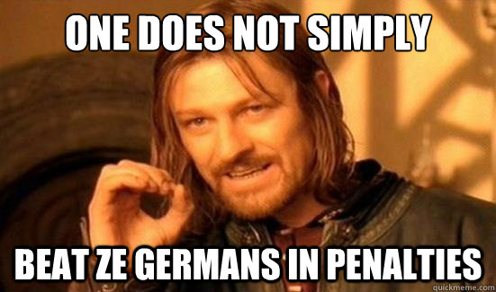 One Does Not Simply beat Ze Germans in Penalties  Boromir