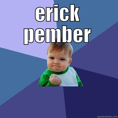 ERICK PEMBER  Success Kid