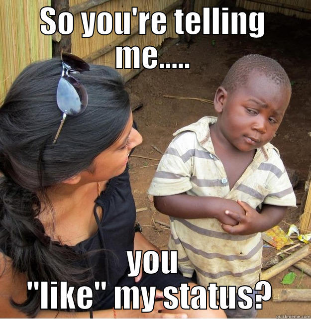 SO YOU'RE TELLING ME..... YOU 