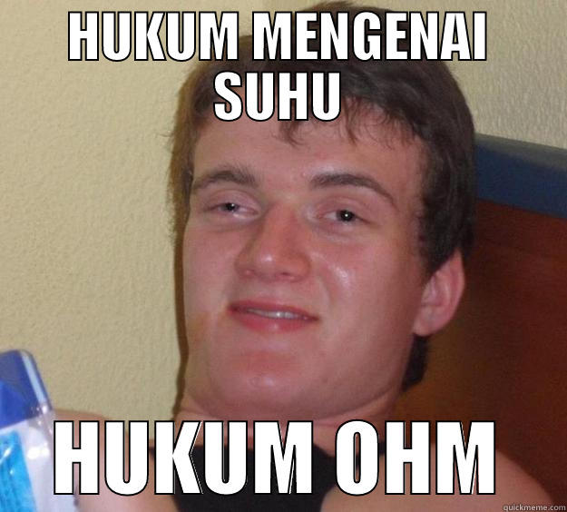 HUKUM MENGENAI SUHU HUKUM OHM 10 Guy