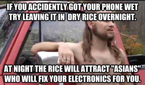 If you accidently got your phone wet try leaving it in  dry rice overnight. At night the rice will attract 