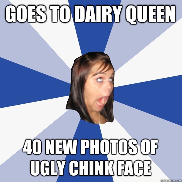 Goes to Dairy Queen 40 new photos of ugly chink face  Annoying Facebook Girl