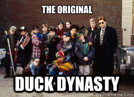 The Original  Duck Dynasty  - The Original  Duck Dynasty   Duck Dynasty