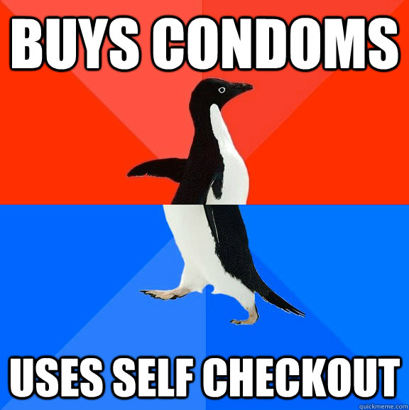Buys condoms  Uses Self Checkout  Socially Awesome Awkward Penguin