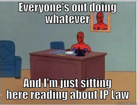IP Law - EVERYONE'S OUT DOING WHATEVER AND I'M JUST SITTING HERE READING ABOUT IP LAW Spiderman Desk
