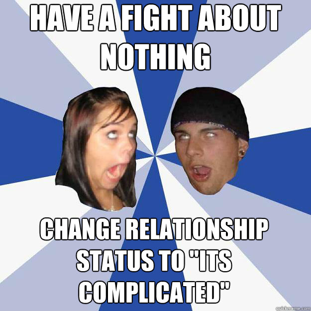 have a fight about nothing change relationship status to 