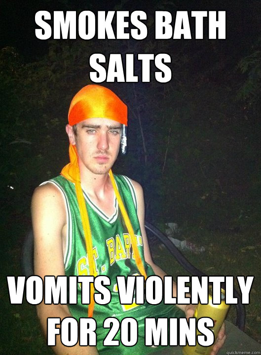 Smokes Bath salts vomits violently for 20 mins - Smokes Bath salts vomits violently for 20 mins  Noob Drug User