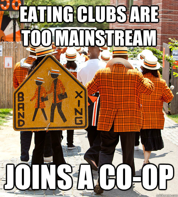 Eating Clubs are Too Mainstream Joins a Co-op  Princeton Problems