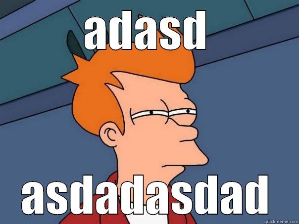 ADASD ASDADASDAD Futurama Fry