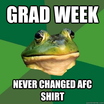 Grad week never changed afc shirt  Foul Bachelor Frog