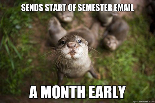 Sends start of semester email a month early  