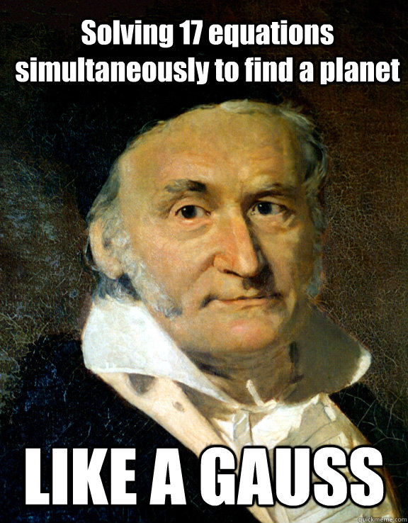 Solving 17 equations simultaneously to find a planet LIKE A GAUSS  Like a Gauss