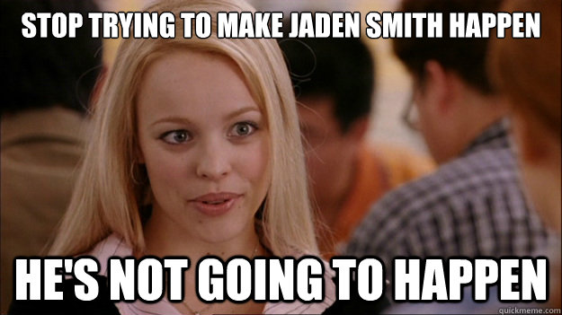 Stop Trying to make Jaden Smith happen He's NOT GOING TO HAPPEN - Stop Trying to make Jaden Smith happen He's NOT GOING TO HAPPEN  Stop trying to make happen Rachel McAdams