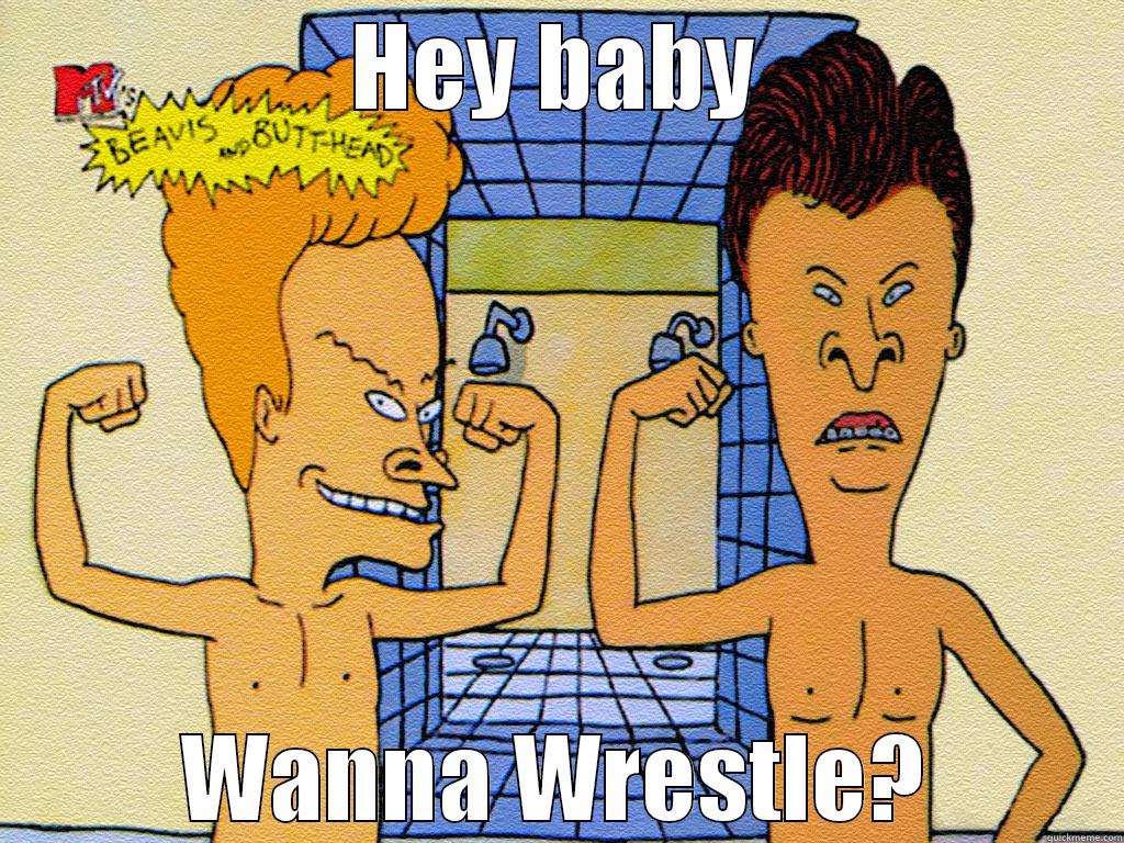 HEY BABY WANNA WRESTLE? Misc