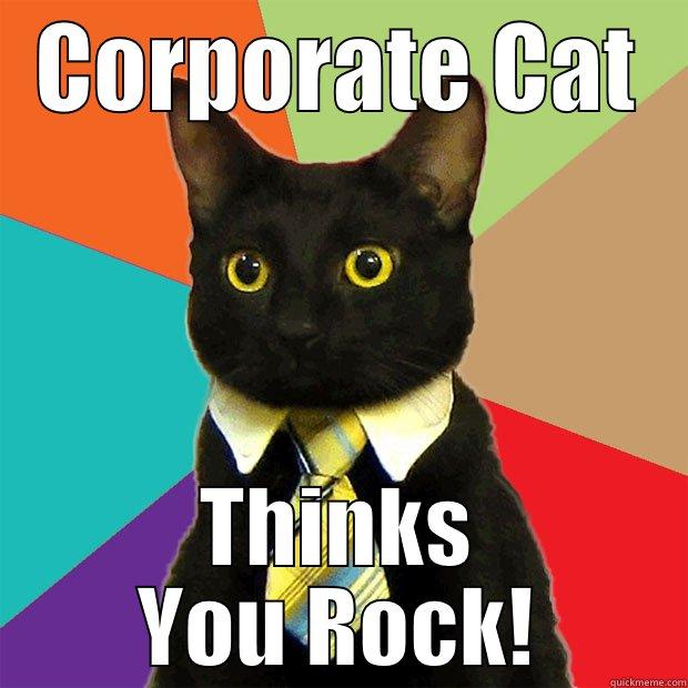 corporate cat - CORPORATE CAT THINKS YOU ROCK! Business Cat