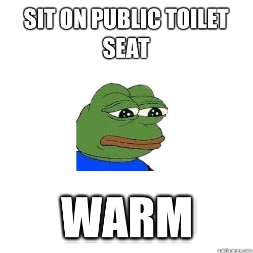 Sit on public toilet seat Warm - Sit on public toilet seat Warm  Sad Frog