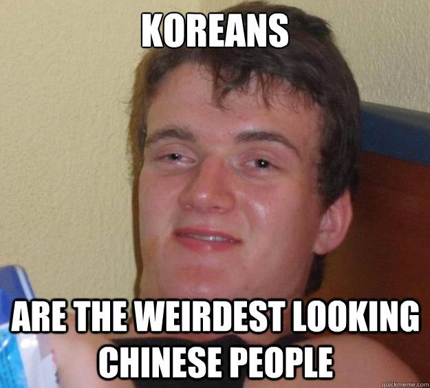 Koreans are the weirdest looking chinese people  10 Guy