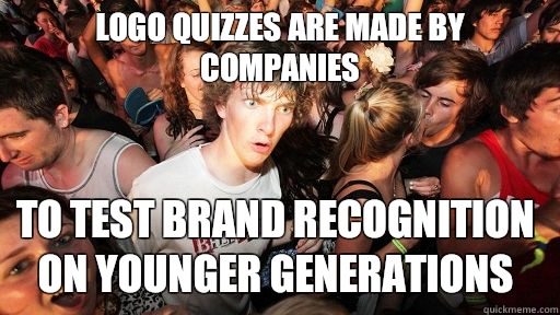Logo quizzes are made by companies To test brand recognition on younger generations   Sudden Clarity Clarence
