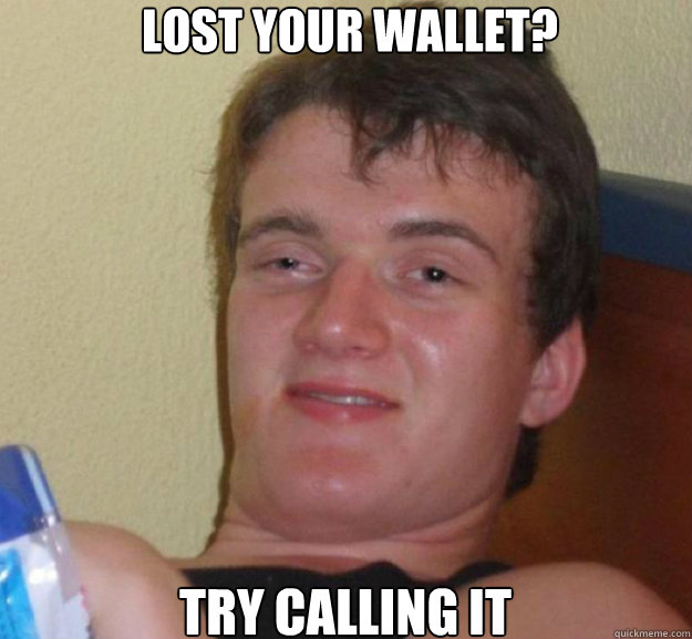 Lost your wallet? try calling it - Lost your wallet? try calling it  ten guy