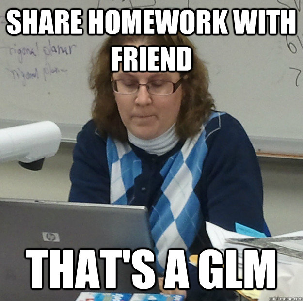 Share homework with friend that's a GLM - Share homework with friend that's a GLM  Con-artist Chem Teacher