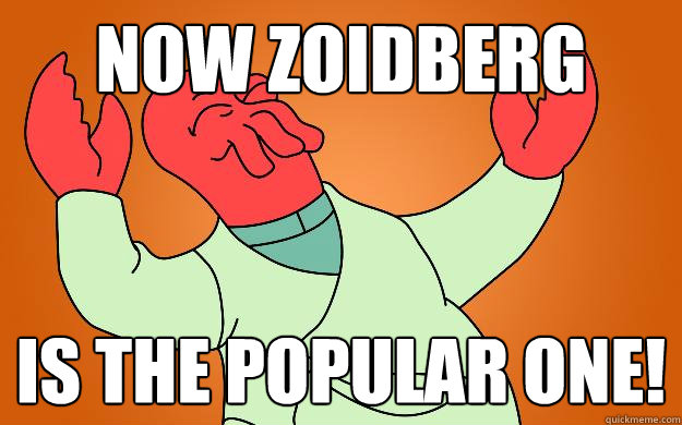 now zoidberg is the popular one!  Zoidberg is popular