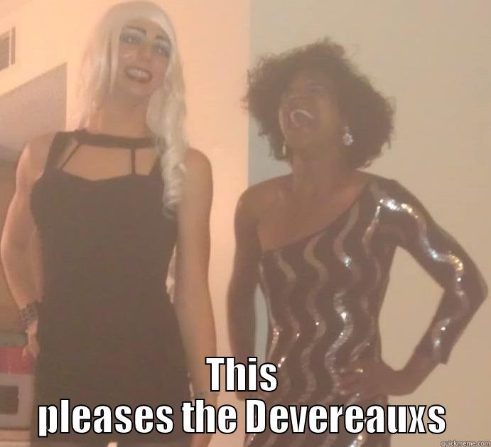  THIS PLEASES THE DEVEREAUXS Misc