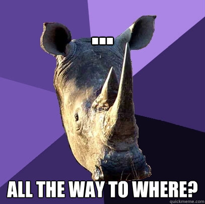 ... All the way to where?  Sexually Oblivious Rhino