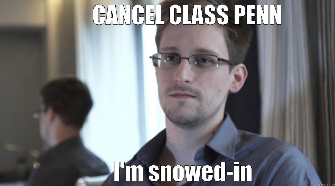 snowed in -           CANCEL CLASS PENN         I'M SNOWED-IN Misc